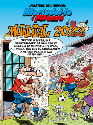 cover image of Mortadel·lo i Filemó. Mundial 2022 (Mestres de l'Humor 217)